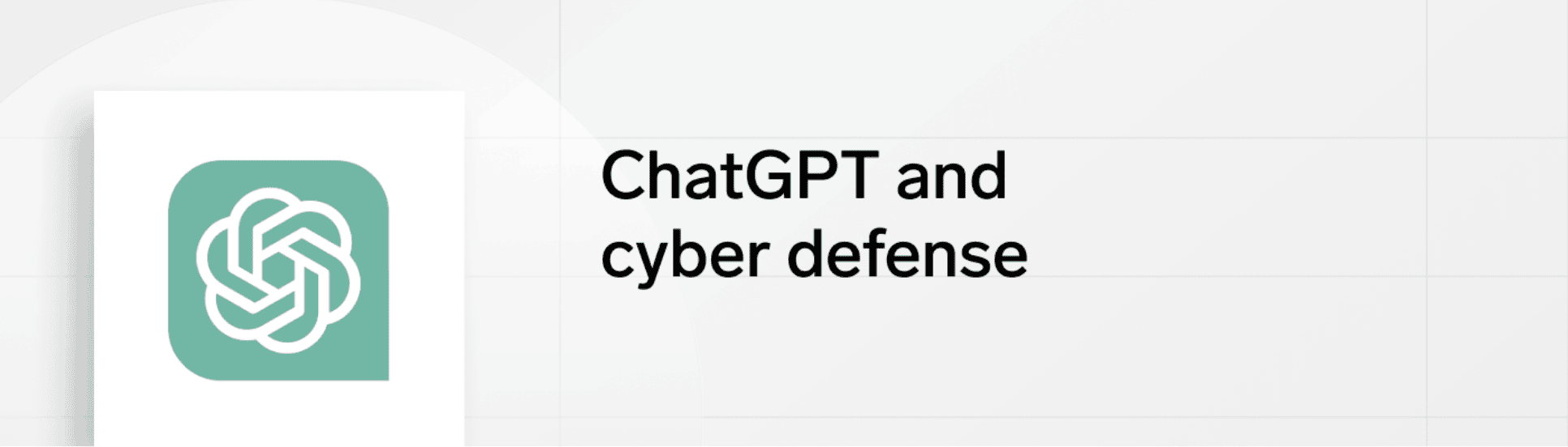 ChatGPT and cyber defense