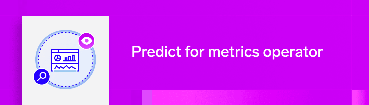 Predict for metrics operator