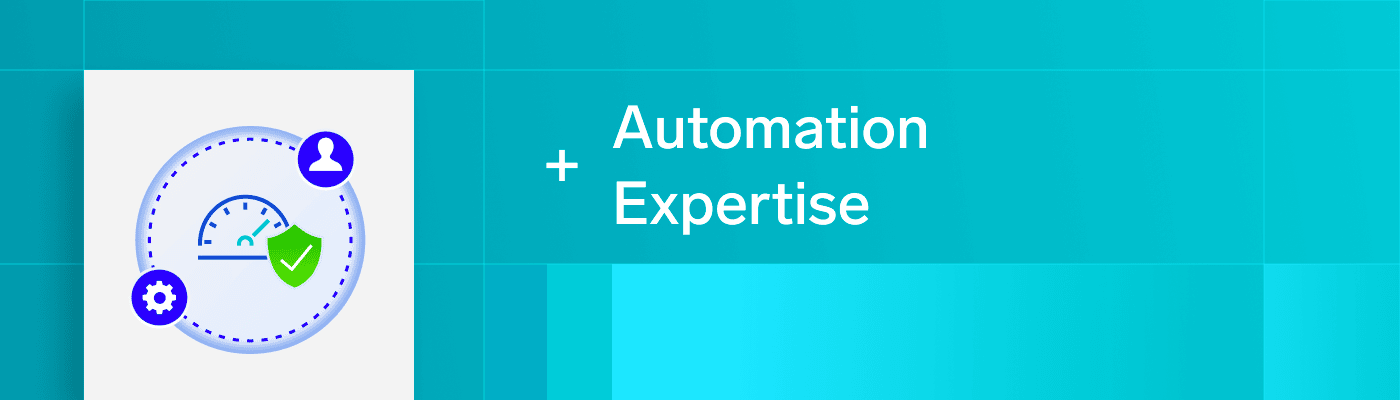 Automation + Expertise