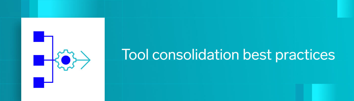 Tool Consolidation Practices