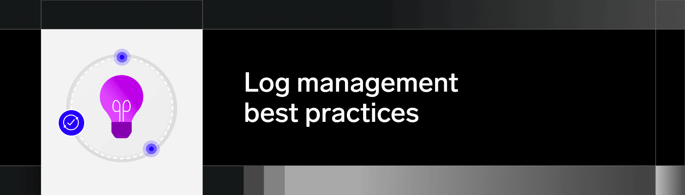 Log management best practices