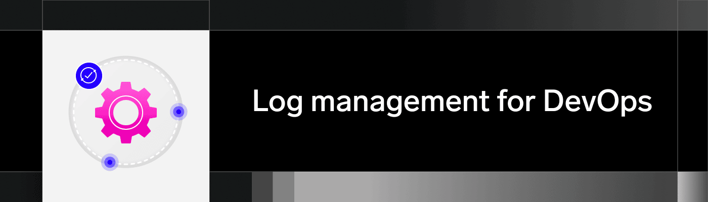 Log management for DevOps