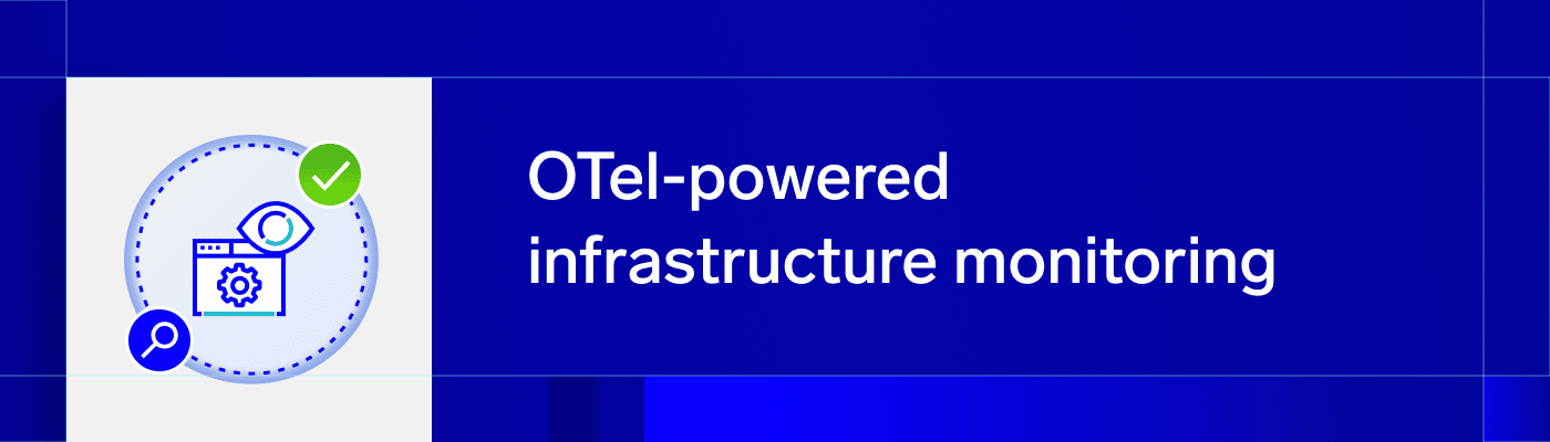 Otel-powered infrastructure monitoring