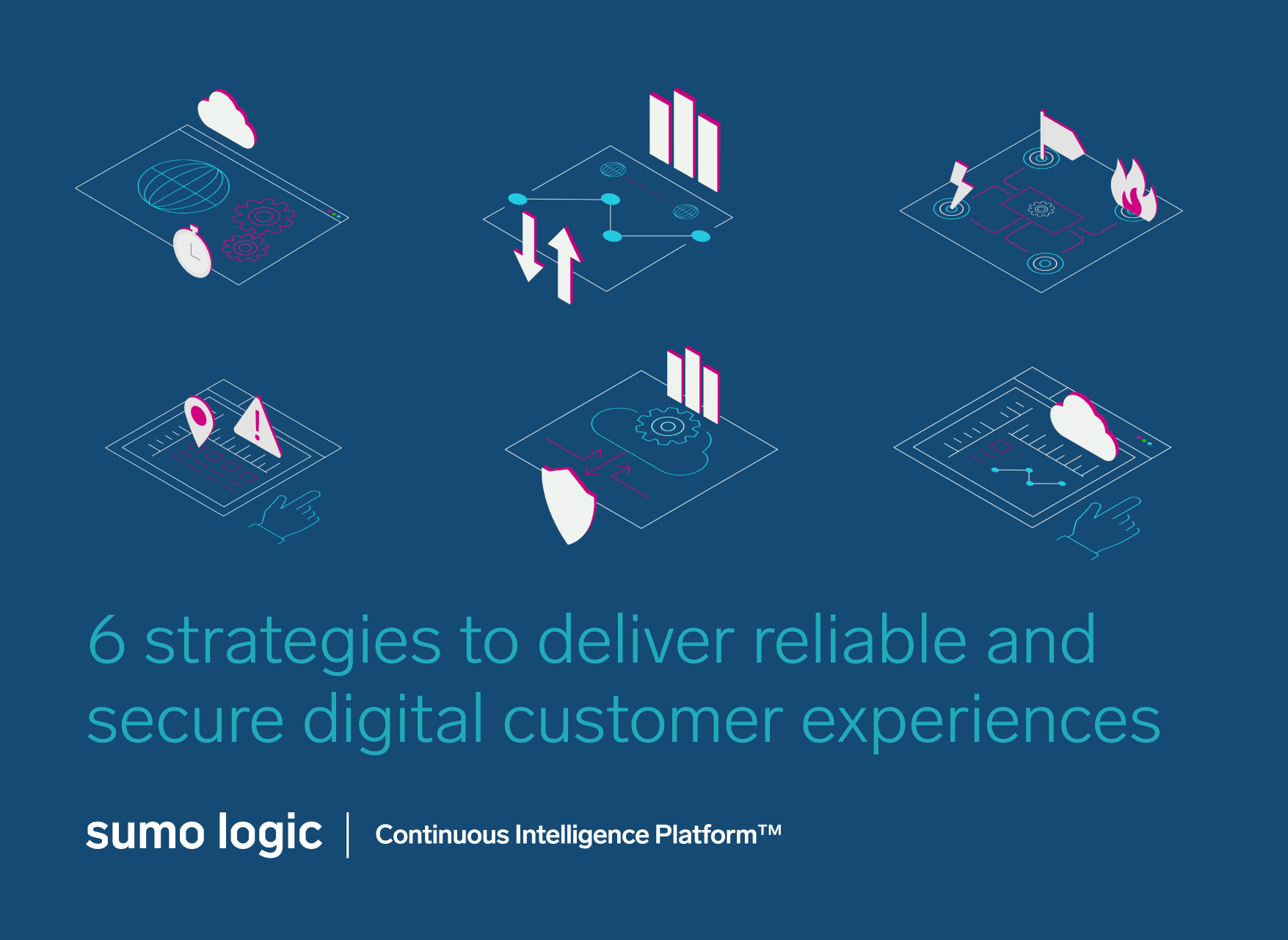 Six strategies to deliver reliable and secure digital customer experiences